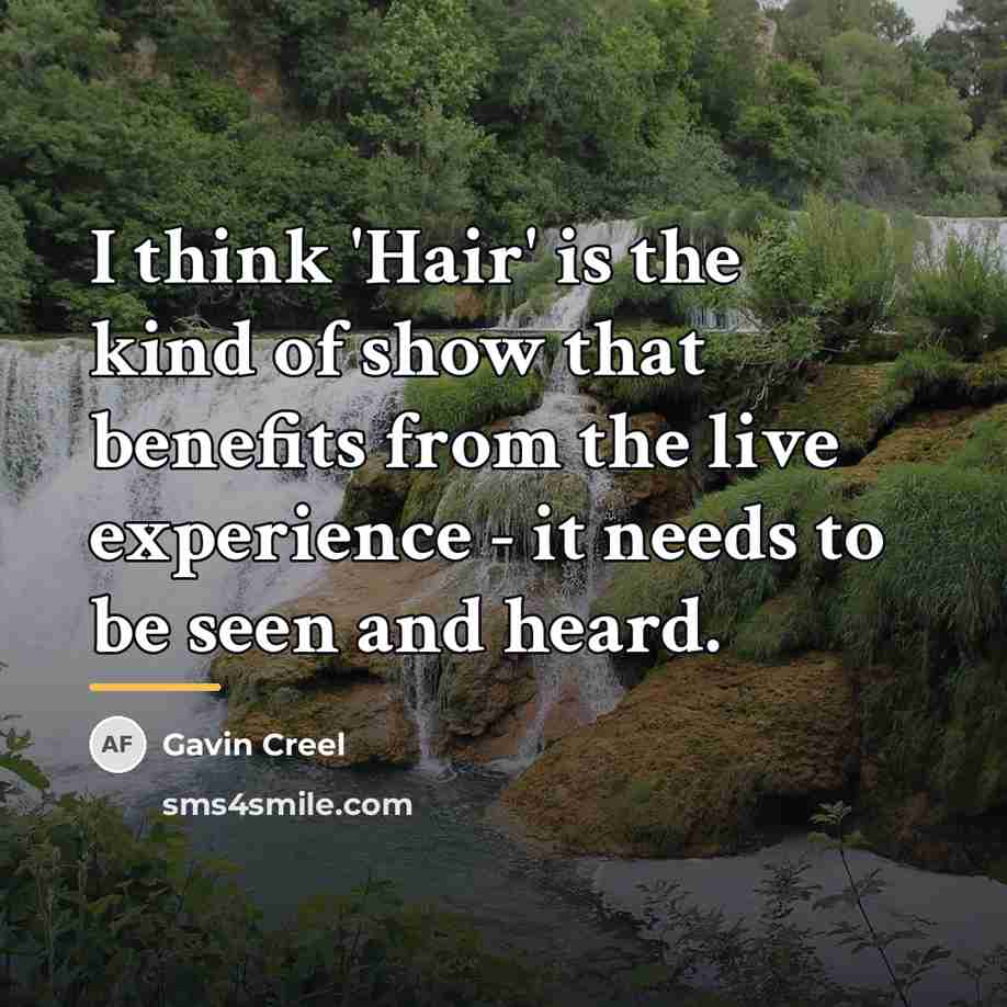 “I think 'Hair' is the kind of show that benefits…” quote by Gavin Creel