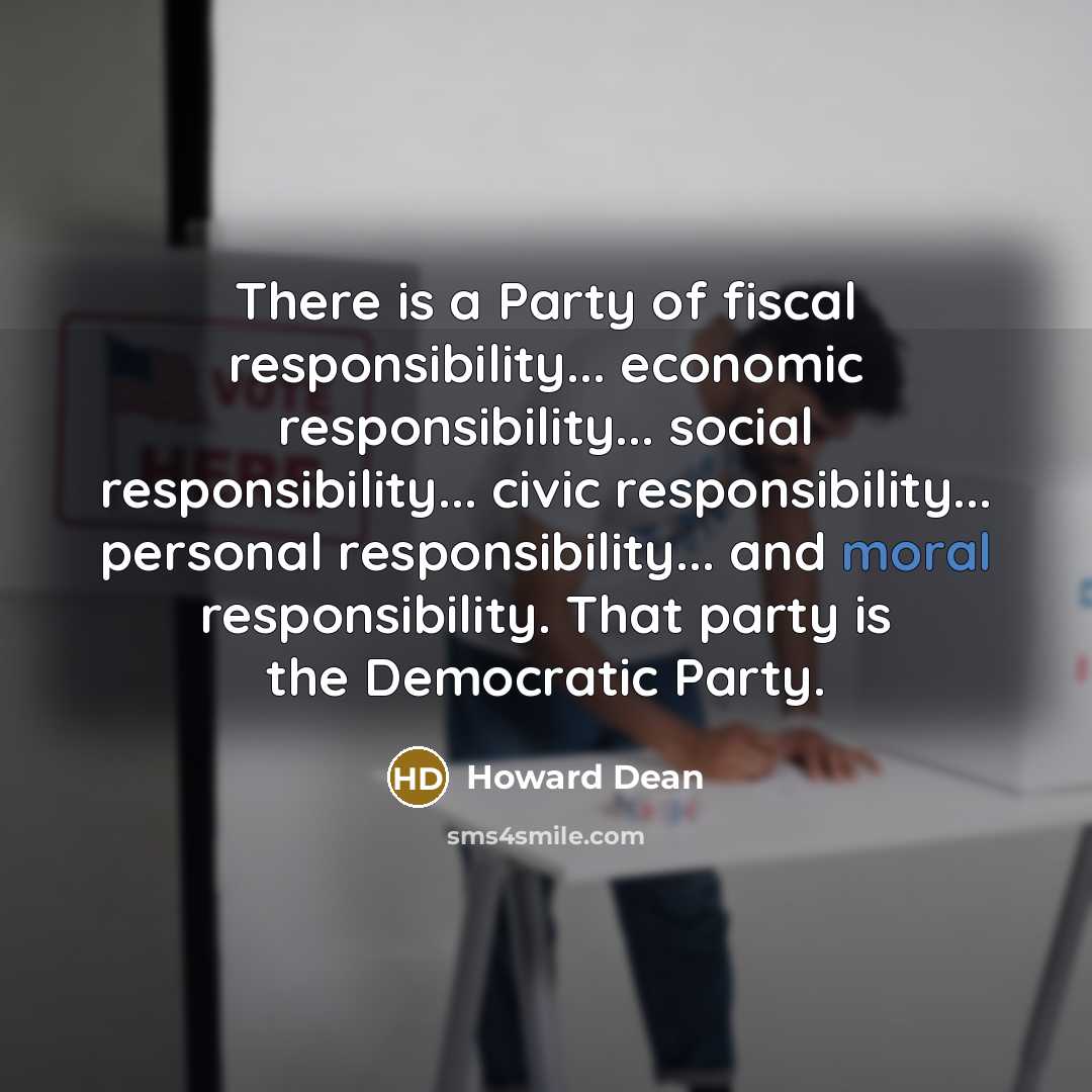 “There is a Party of fiscal responsibility... economic responsibility... social…” quote by Howard Dean