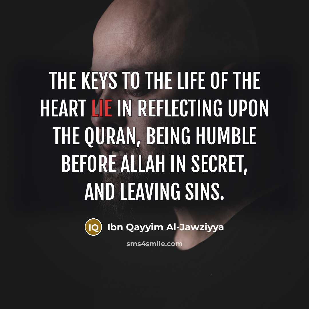 “The keys to the life of the heart lie in…” quote by Ibn Qayyim Al-Jawziyya