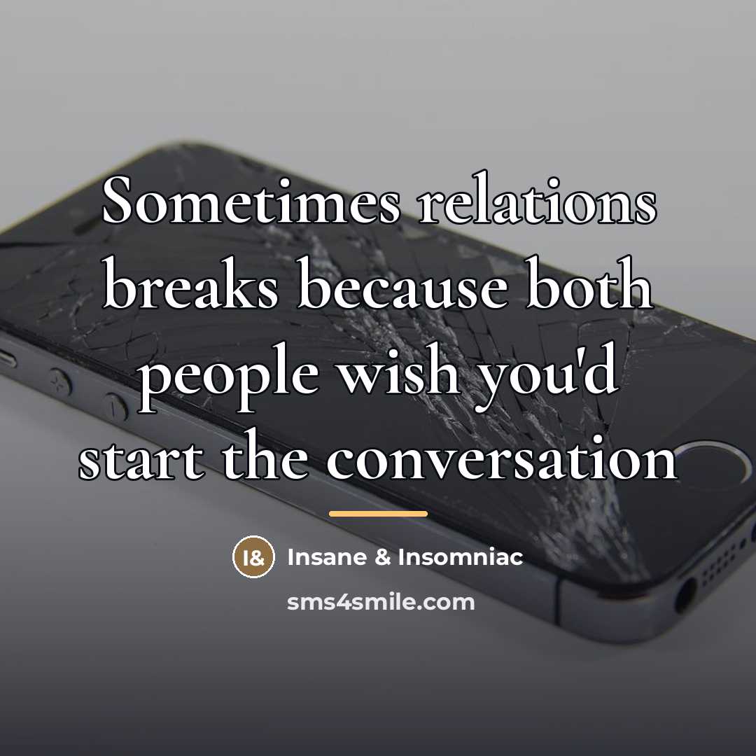 “Sometimes relations breaks because both people wish you'd start the…” quote by Insane & Insomniac