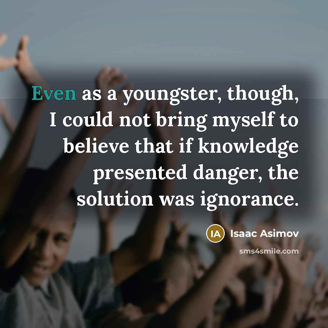 “Even as a youngster, though, I could not bring myself…” quote by Isaac Asimov