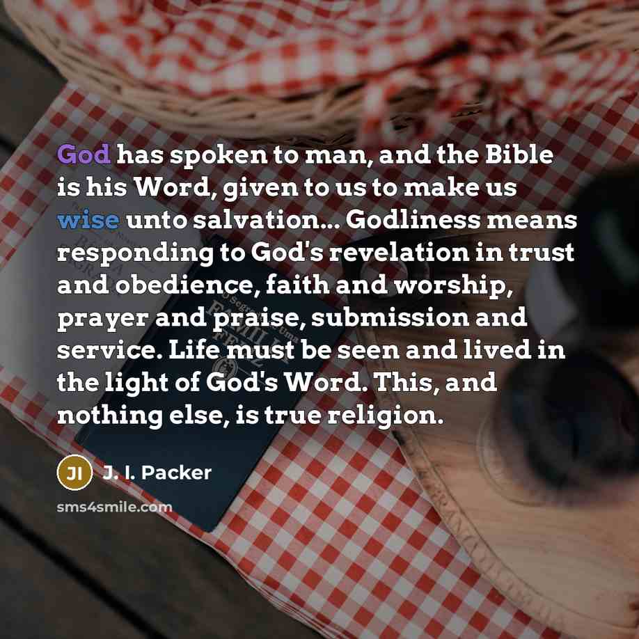 “God has spoken to man, and the Bible is his…” quote by J. I. Packer