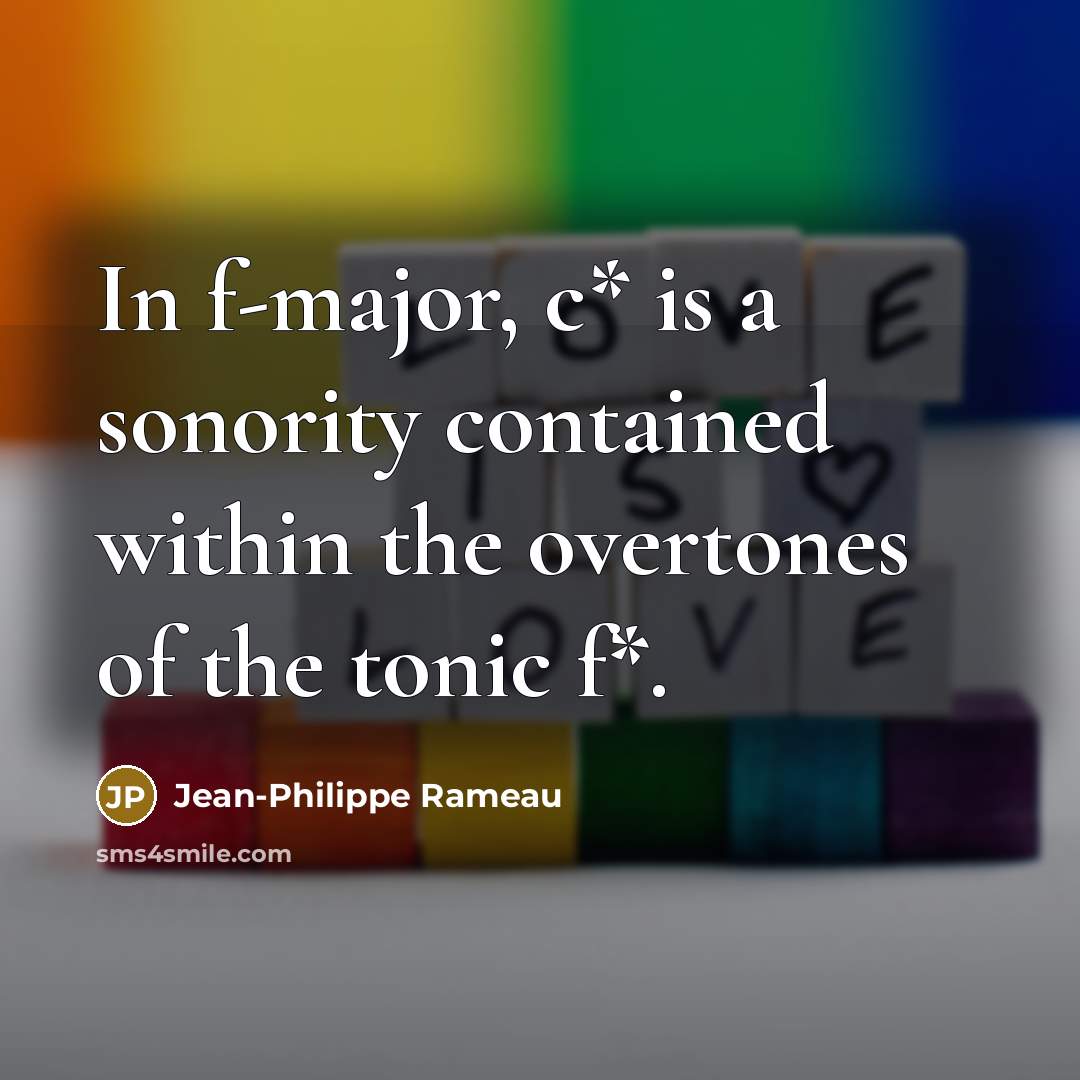 “In f-major, c* is a sonority contained within the overtones…” quote by Jean-Philippe Rameau