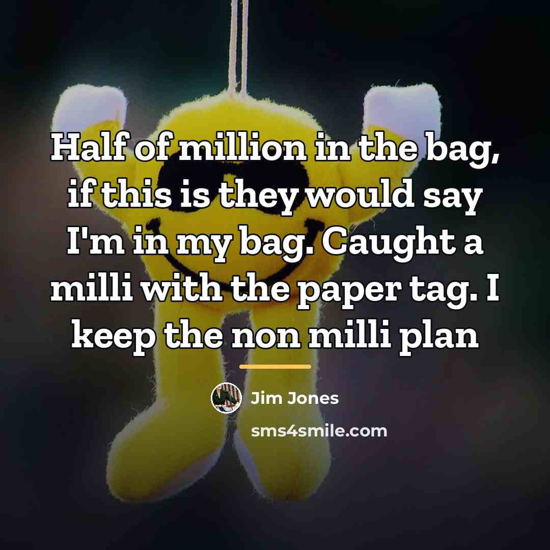 “Half of million in the bag, if this is they…” quote by Jim Jones