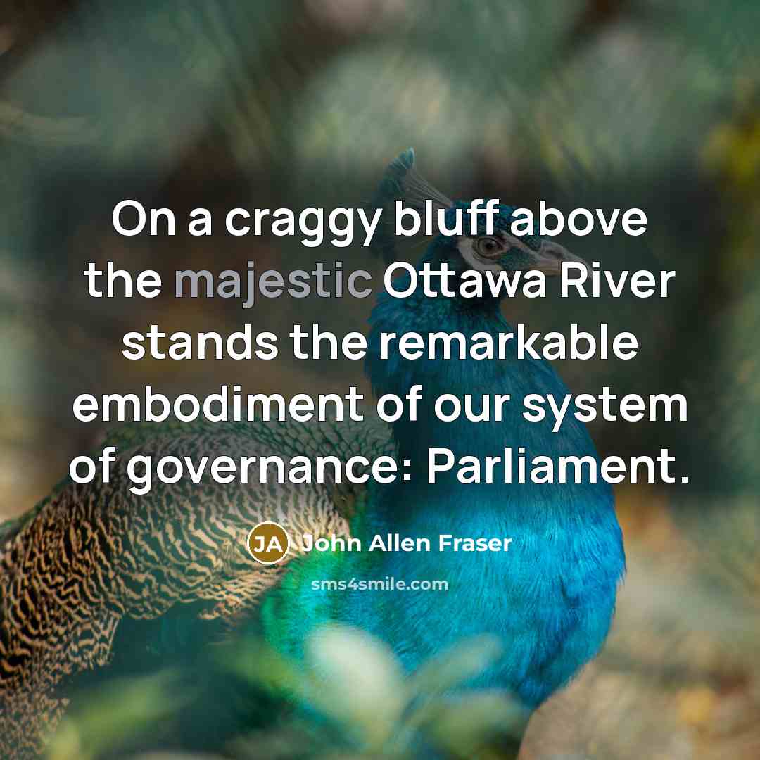 “On a craggy bluff above the majestic Ottawa River stands…” quote by John Allen Fraser