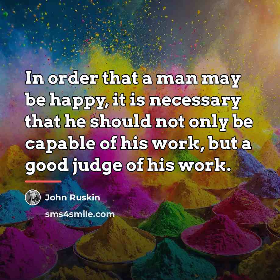 “In order that a man may be happy, it is…” quote by John Ruskin