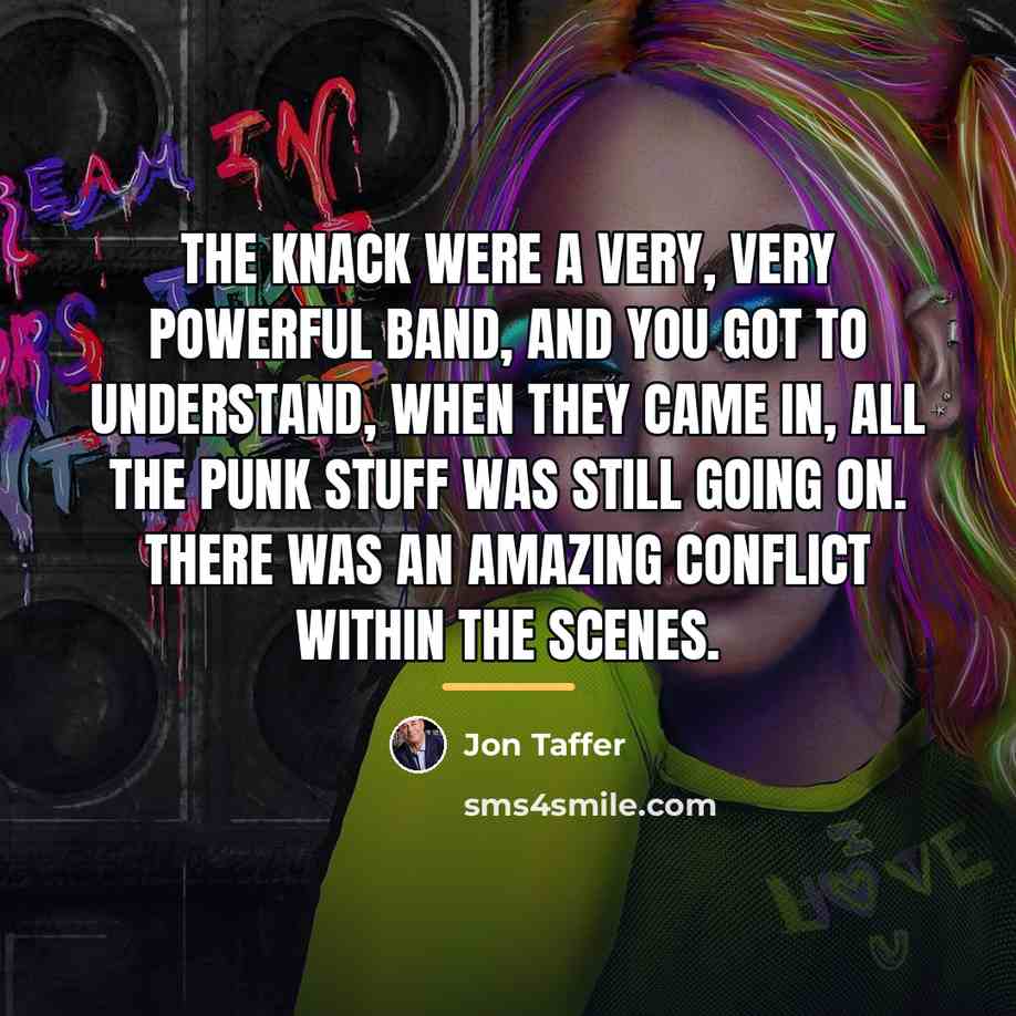 “The Knack were a very, very powerful band, and you…” quote by Jon Taffer