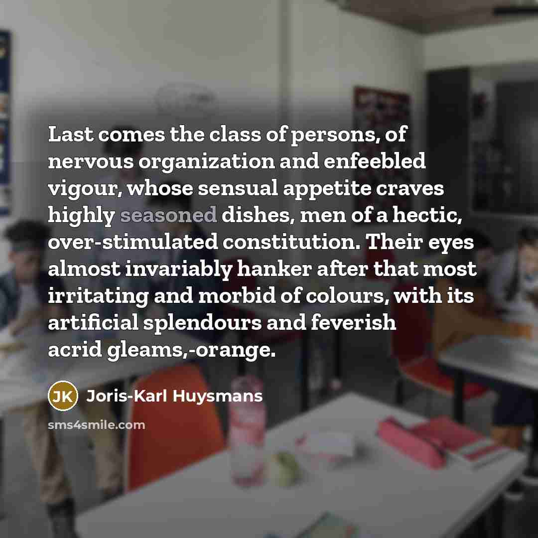 “Last comes the class of persons, of nervous organization and…” quote by Joris-Karl Huysmans