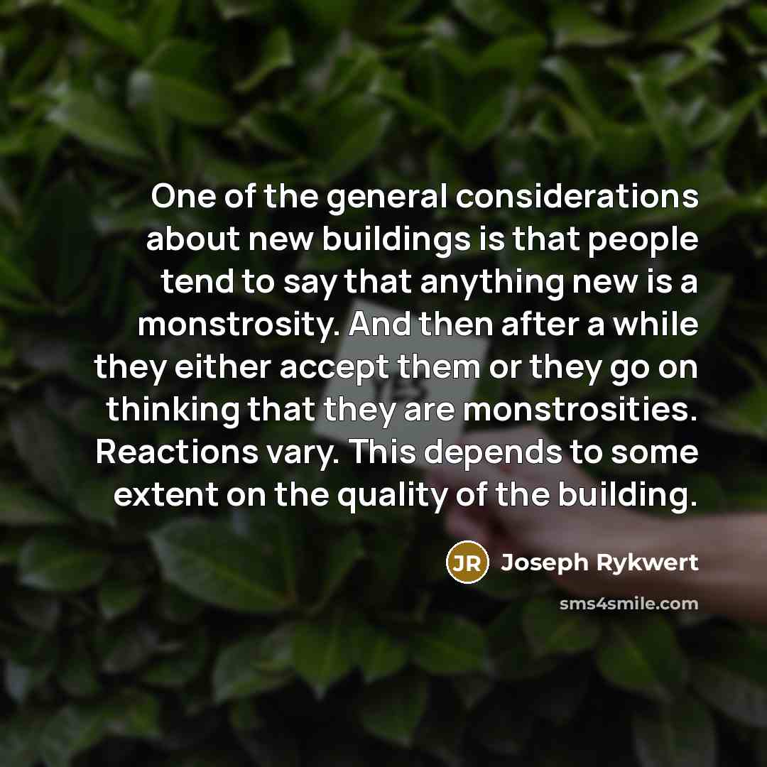 “One of the general considerations about new buildings is that…” quote by Joseph Rykwert