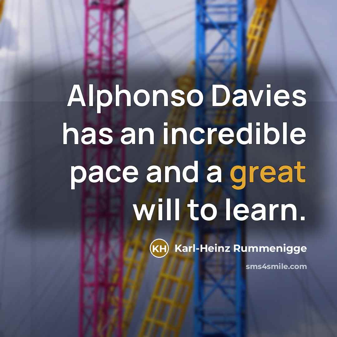 “Alphonso Davies has an incredible pace and a great will…” quote by Karl-Heinz Rummenigge