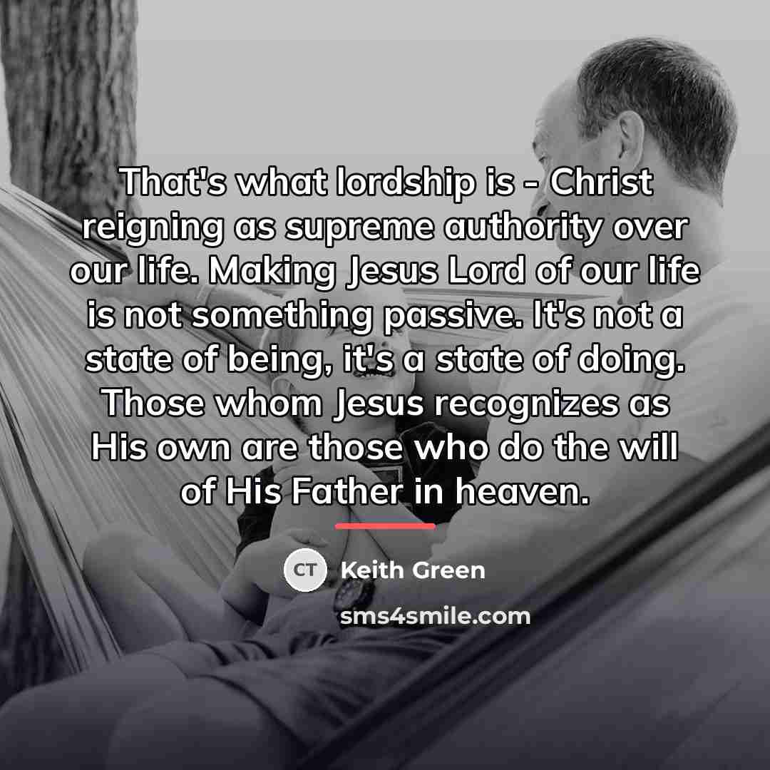 “That's what lordship is - Christ reigning as supreme authority…” quote by Keith Green