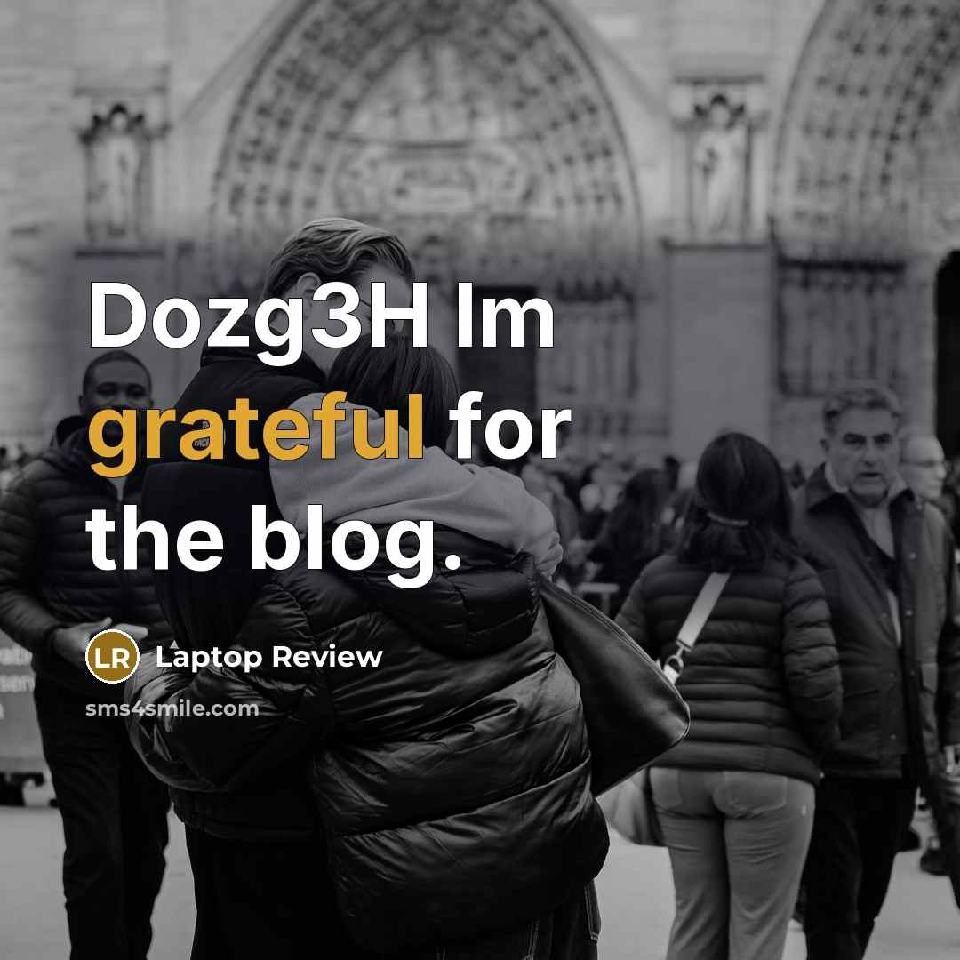 “Dozg3H Im grateful for the blog.” quote by Laptop Review