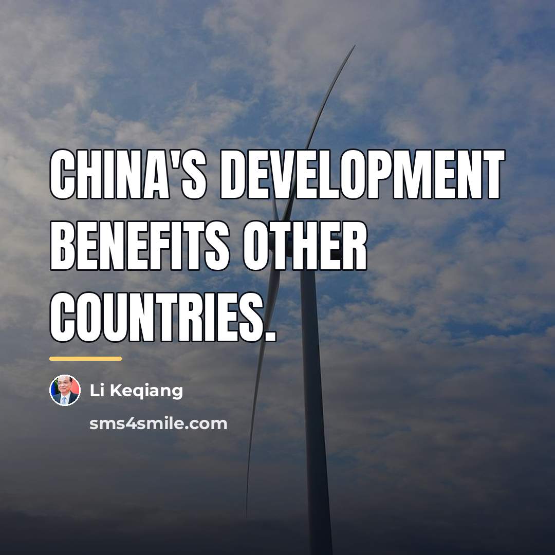“China's development benefits other countries.…” quote by Li Keqiang