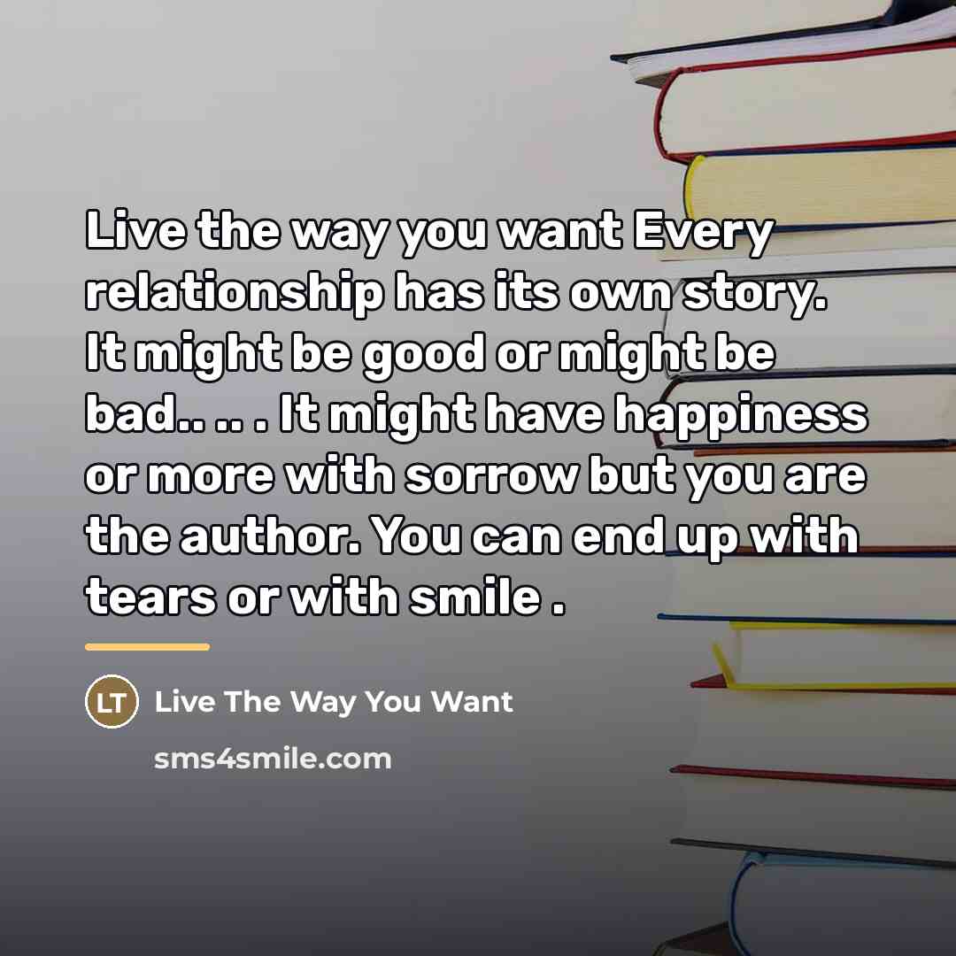 “Live the way you want Every relationship has its own…” quote by Live The Way You Want