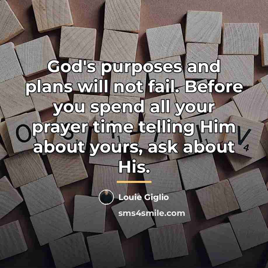 “God's purposes and plans will not fail. Before you spend…” quote by Louie Giglio