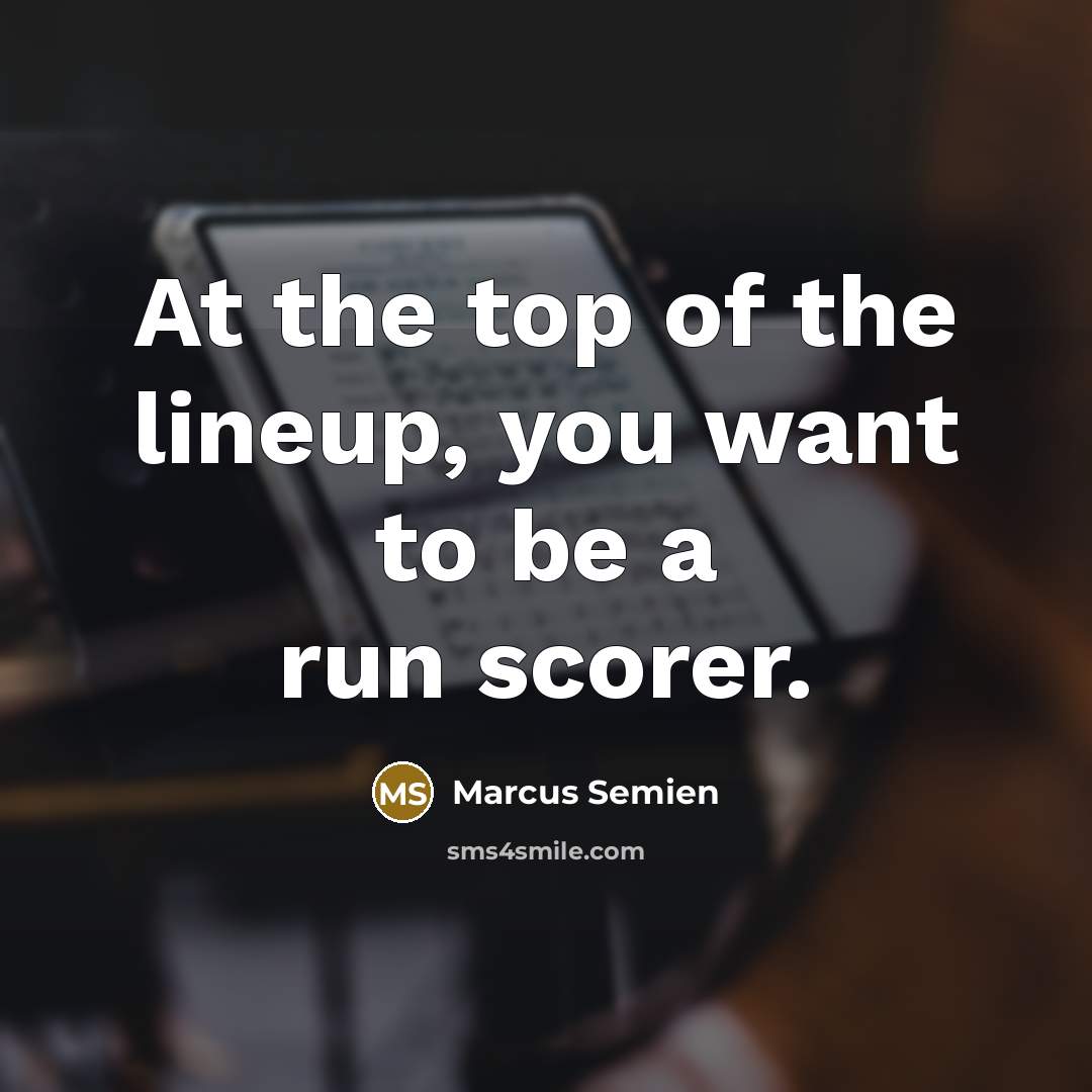 “At the top of the lineup, you want to be…” quote by Marcus Semien