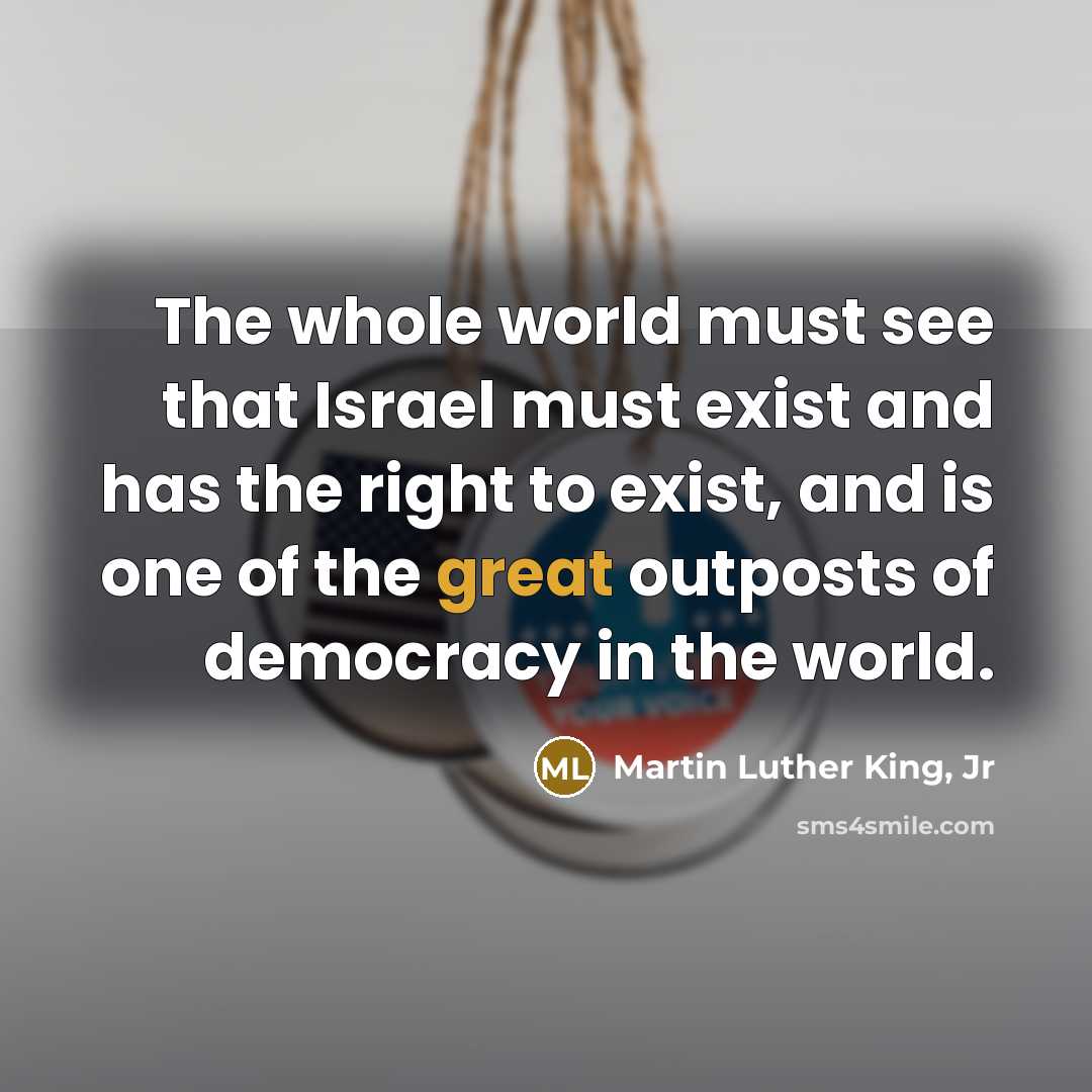 “The whole world must see that Israel must exist and…” quote by Martin Luther King, Jr