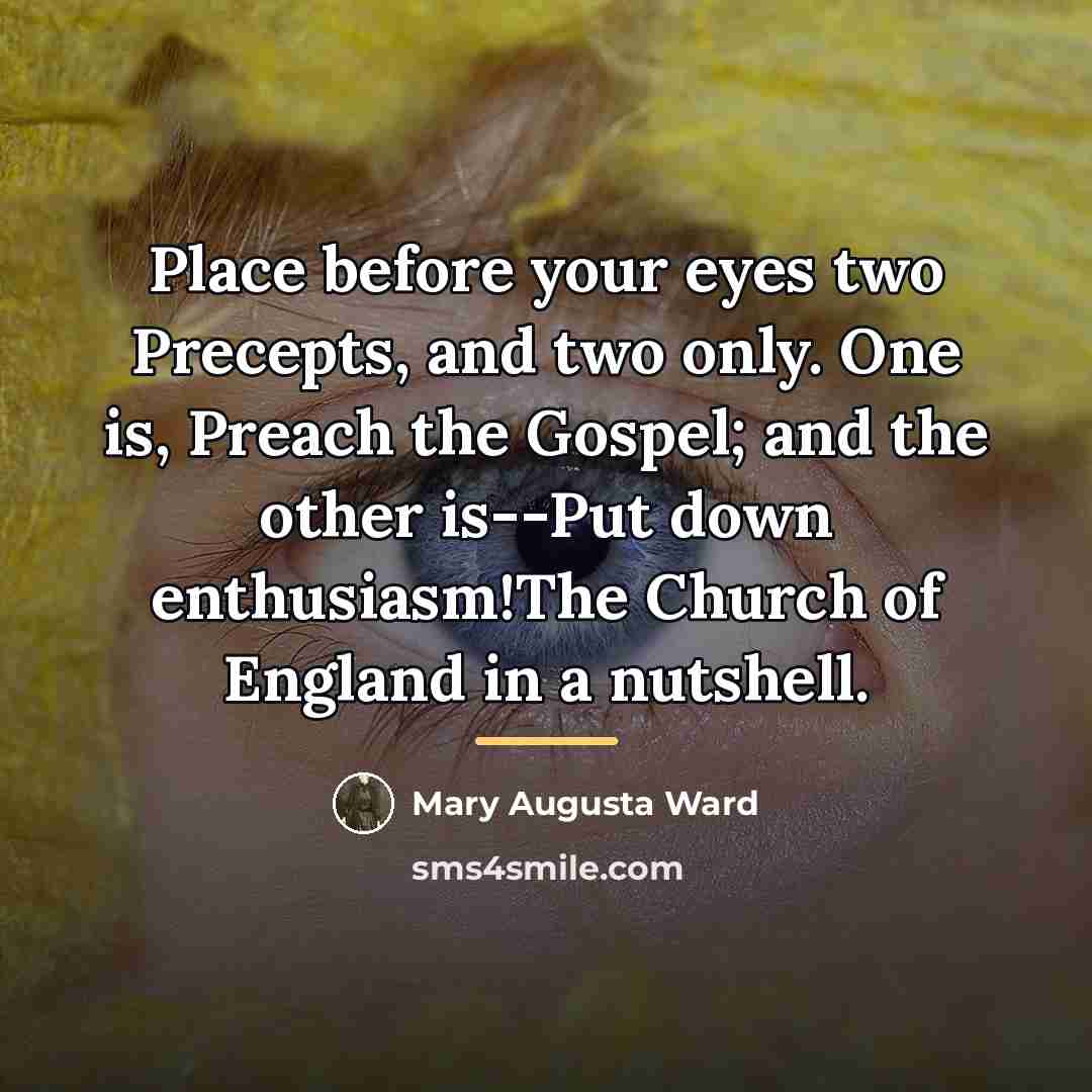 “Place before your eyes two Precepts, and two only. One…” quote by Mary Augusta Ward