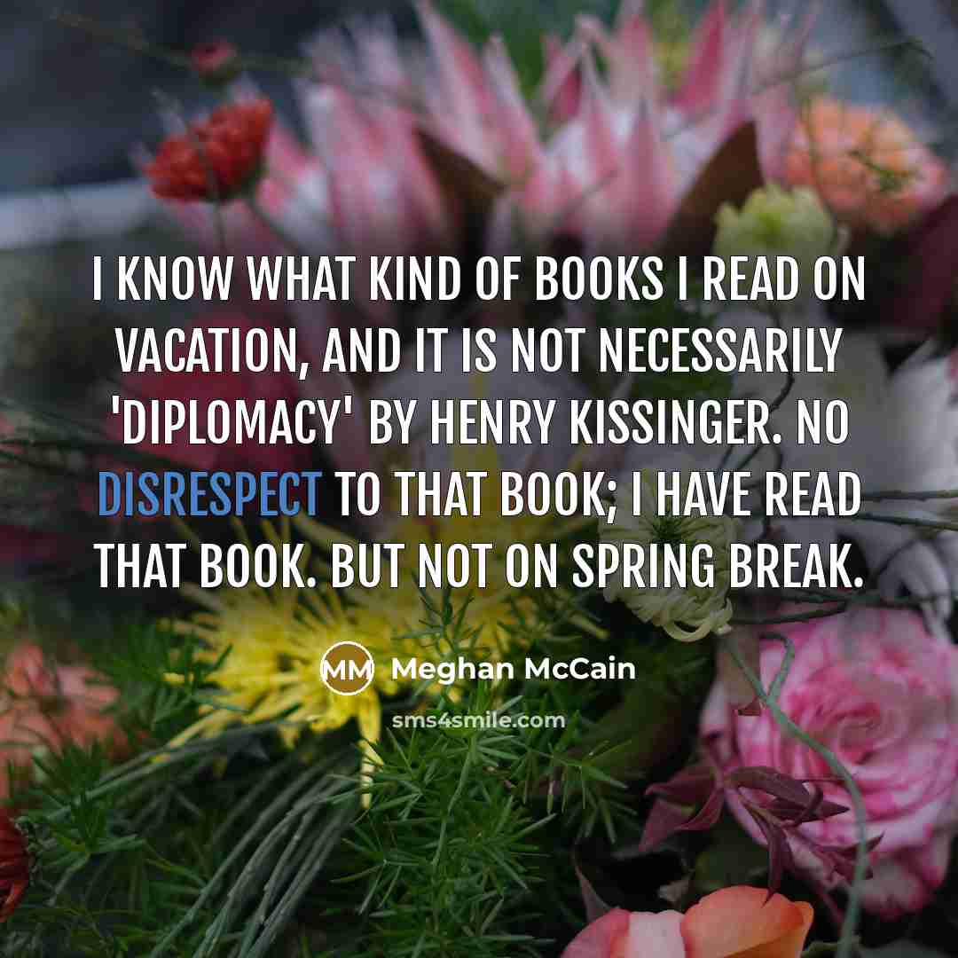 “I know what kind of books I read on vacation,…” quote by Meghan McCain