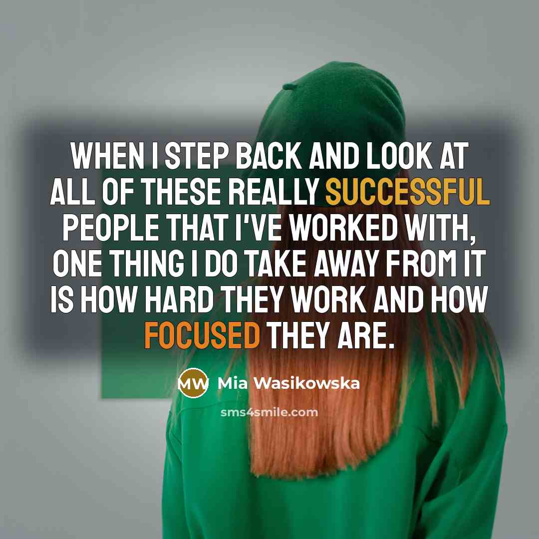 “When I step back and look at all of these…” quote by Mia Wasikowska
