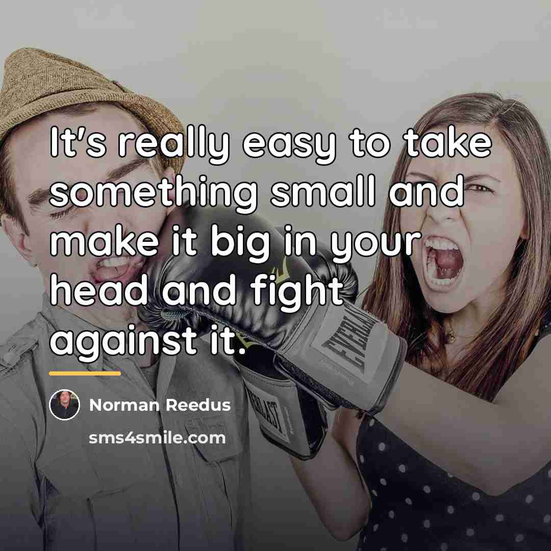 “It's really easy to take something small and make it…” quote by Norman Reedus