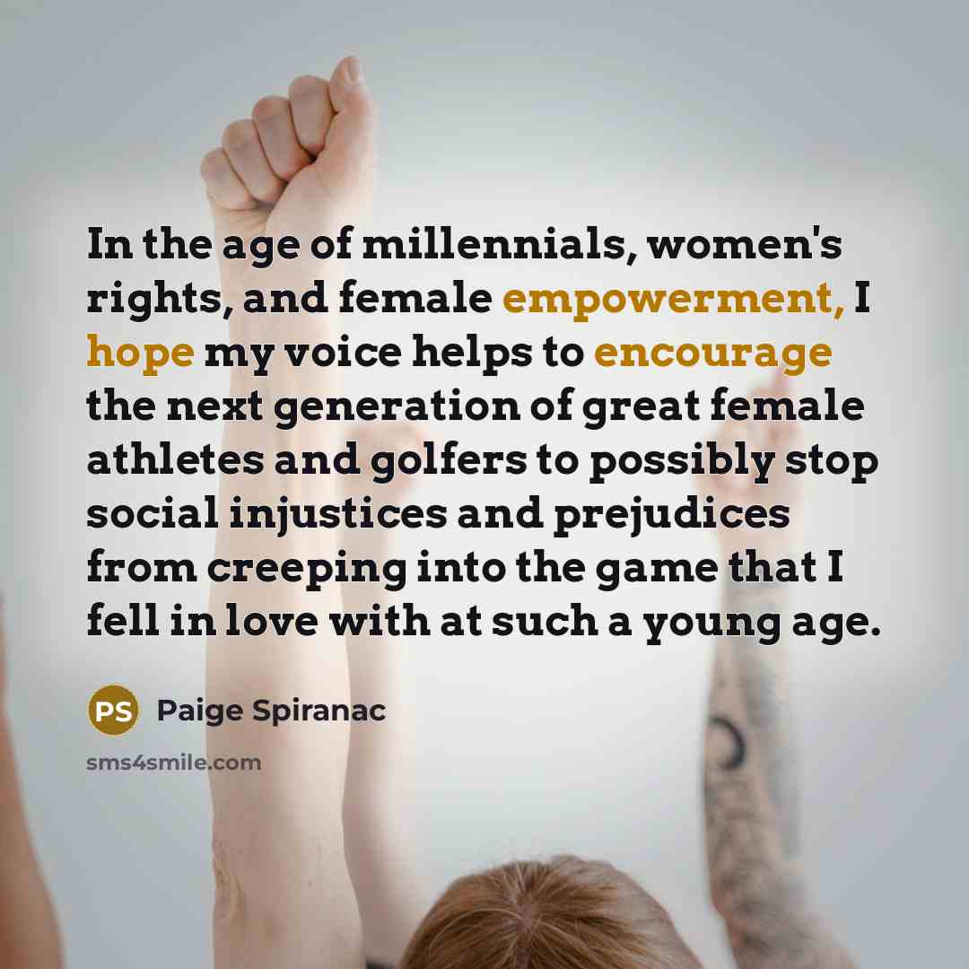 “In the age of millennials, women's rights, and female empowerment,…” quote by Paige Spiranac