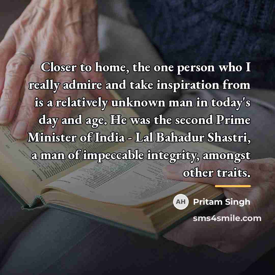 “Closer to home, the one person who I really admire…” quote by Pritam Singh