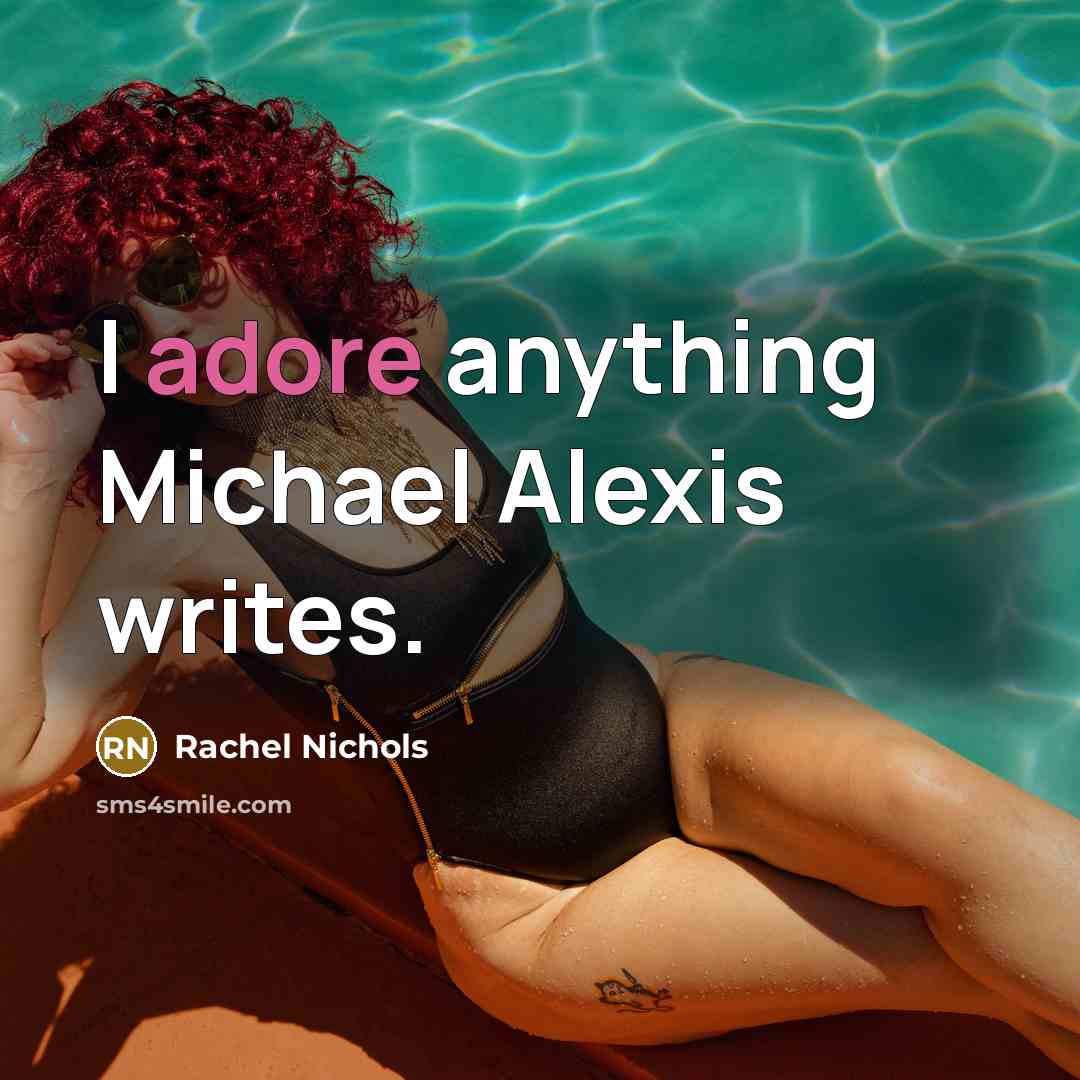 “I adore anything Michael Alexis writes.…” quote by Rachel Nichols