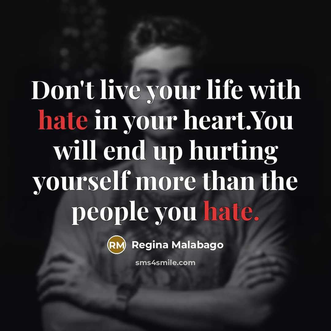 “Don't live your life with hate in your heart.You will…” quote by Regina Malabago