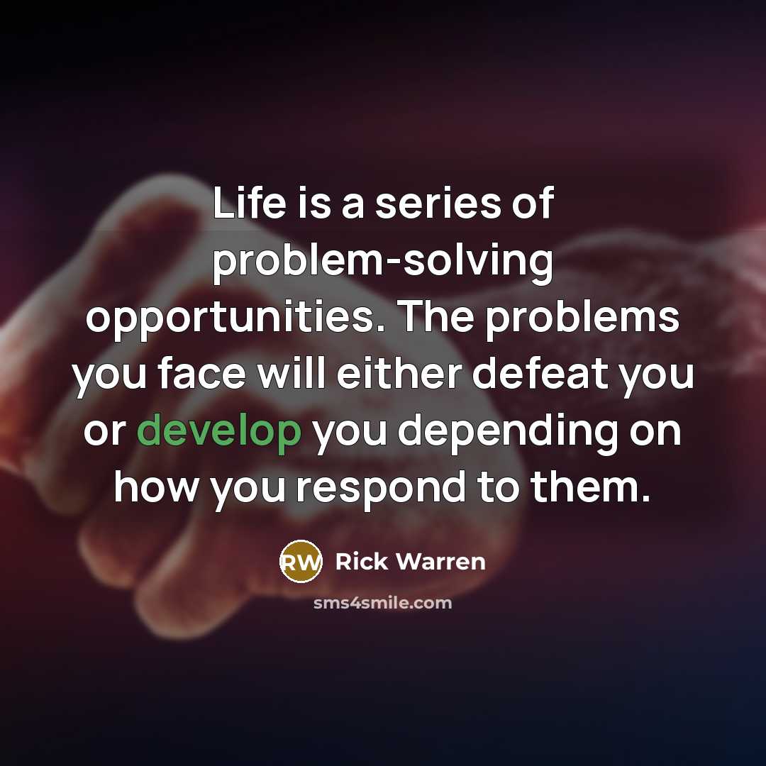 “Life is a series of problem-solving opportunities. The problems you…” quote by Rick Warren