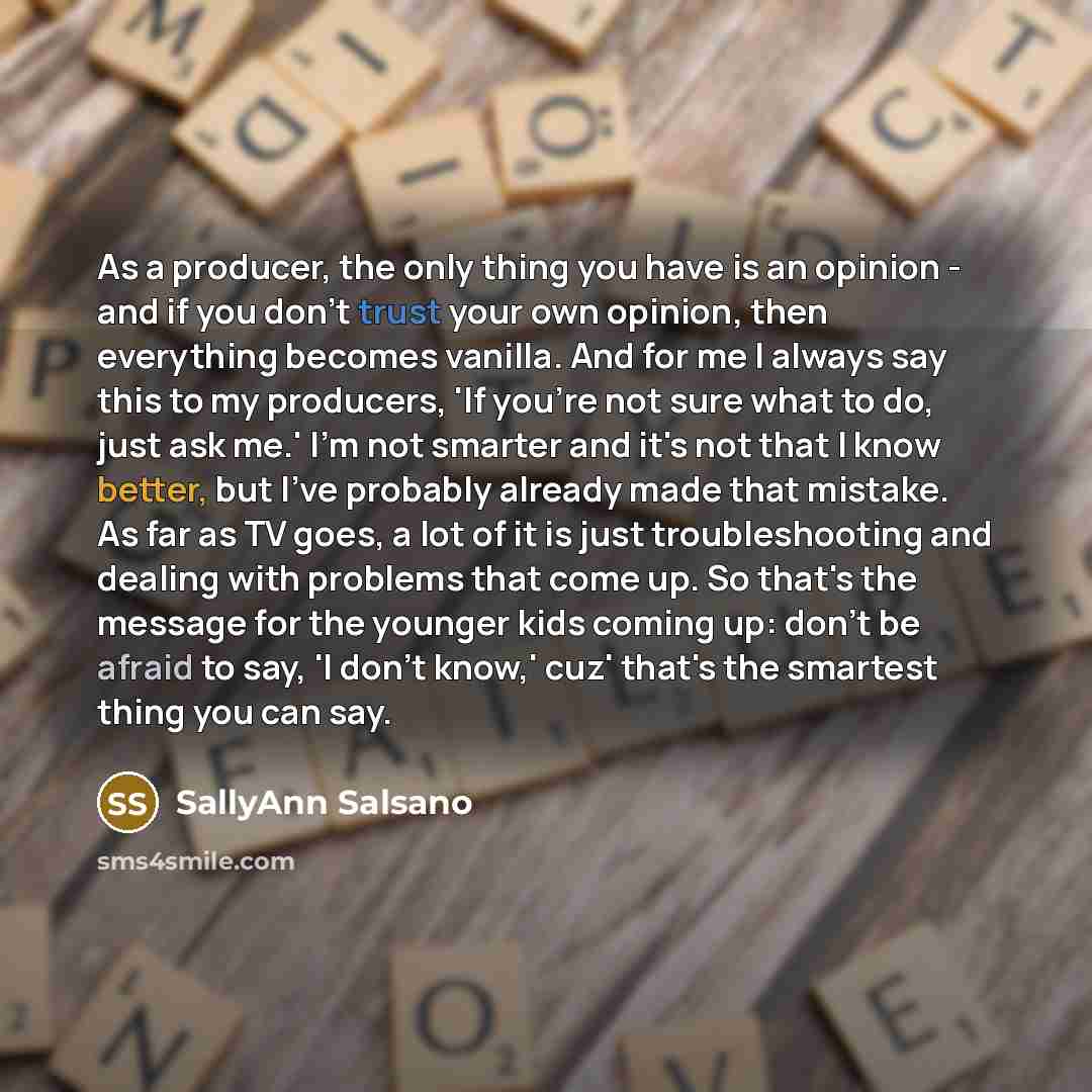 “As a producer, the only thing you have is an…” quote by SallyAnn Salsano