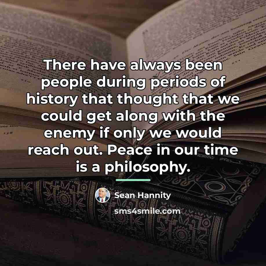 “There have always been people during periods of history that…” quote by Sean Hannity