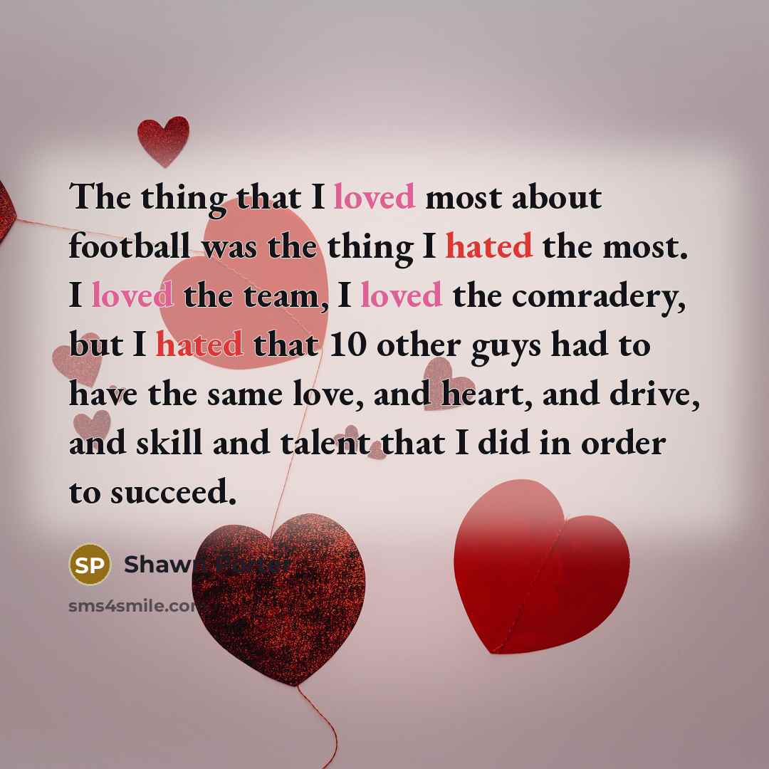 “The thing that I loved most about football was the…” quote by Shawn Porter