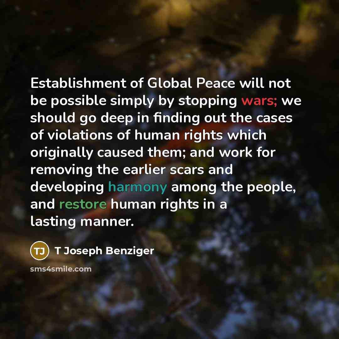 “Establishment of Global Peace will not be possible simply by…” quote by T Joseph Benziger