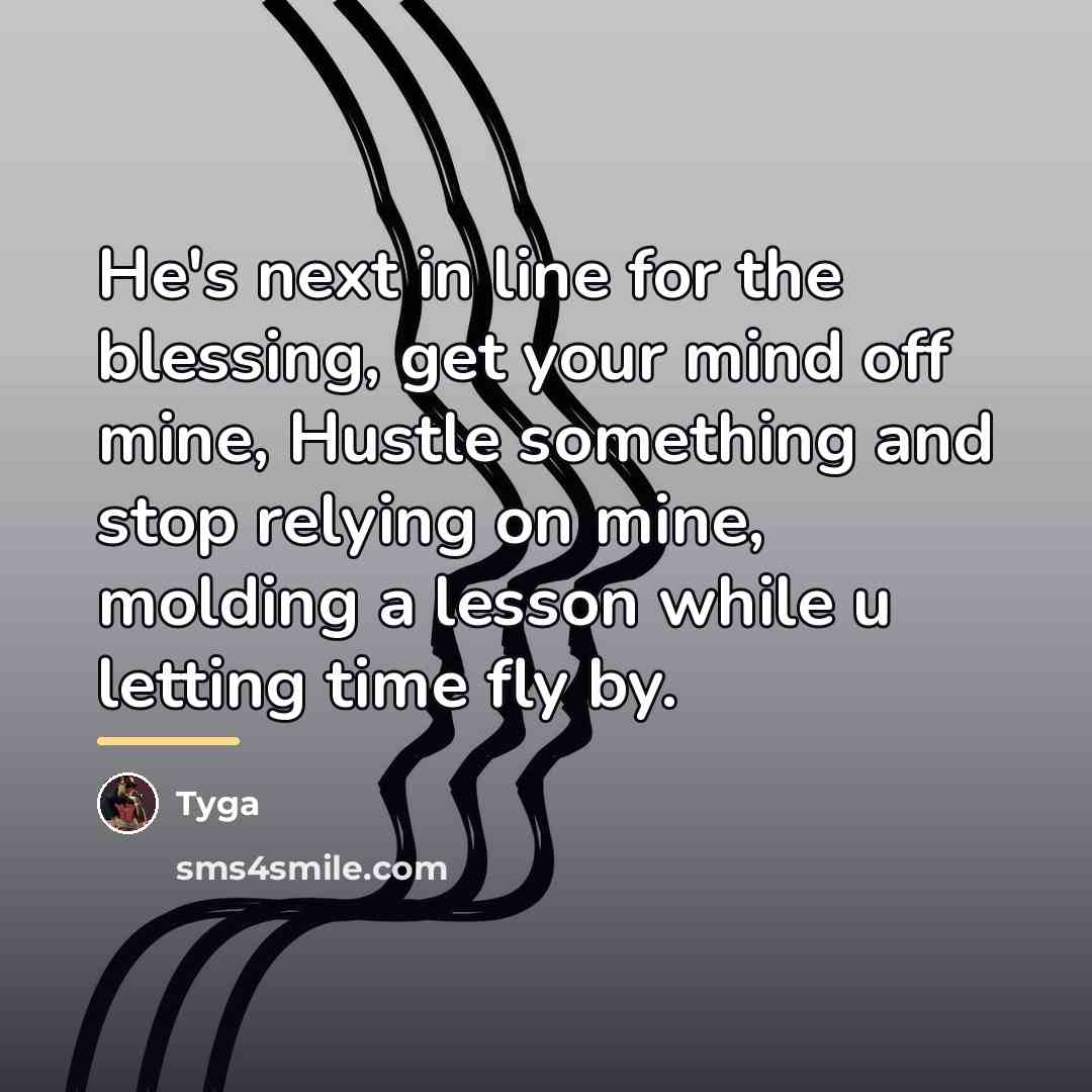 “He's next in line for the blessing, get your mind…” quote by Tyga
