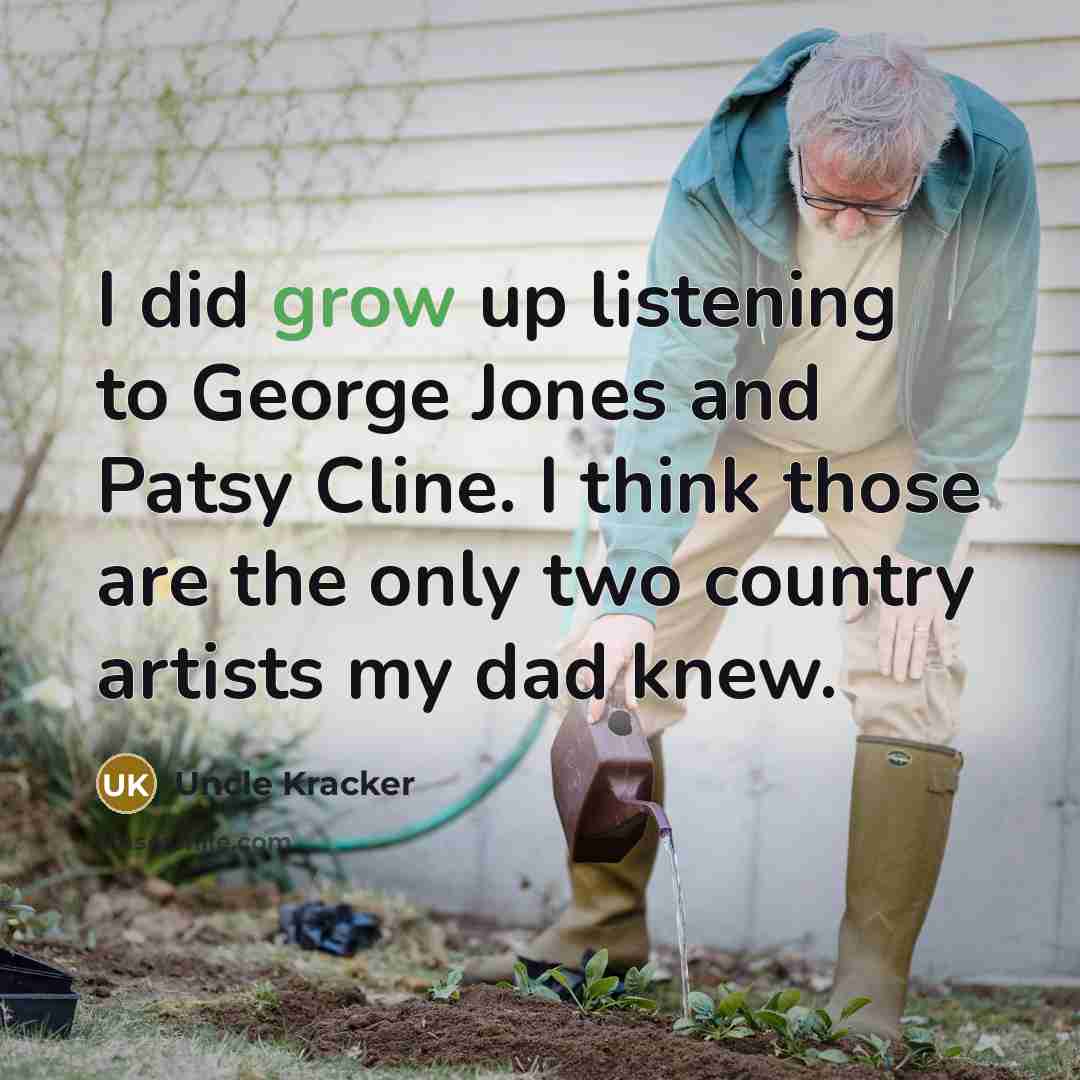 “I did grow up listening to George Jones and Patsy…” quote by Uncle Kracker