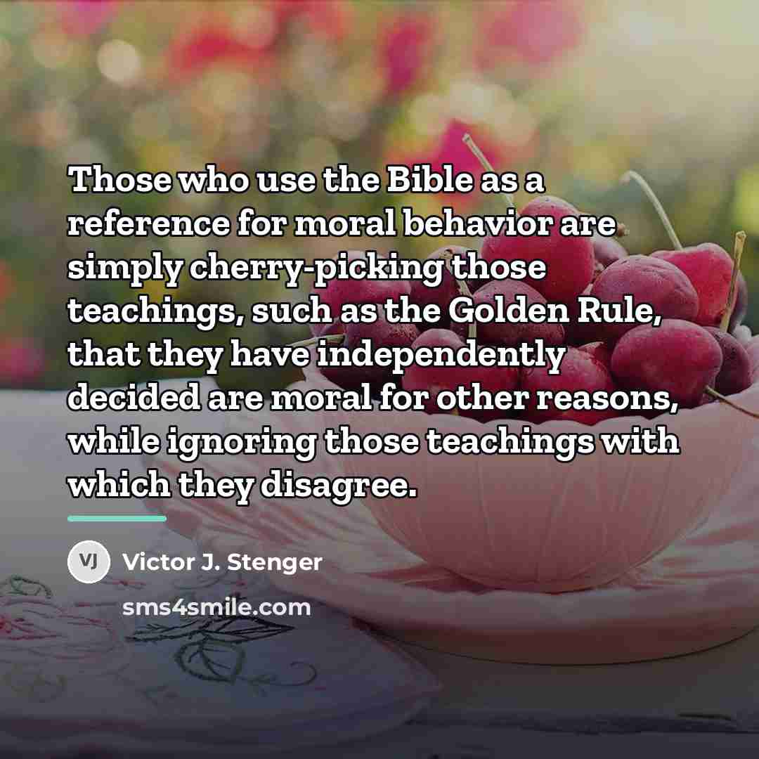 “Those who use the Bible as a reference for moral…” quote by Victor J. Stenger