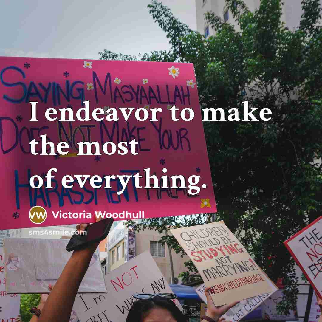 “I endeavor to make the most of everything.…” quote by Victoria Woodhull