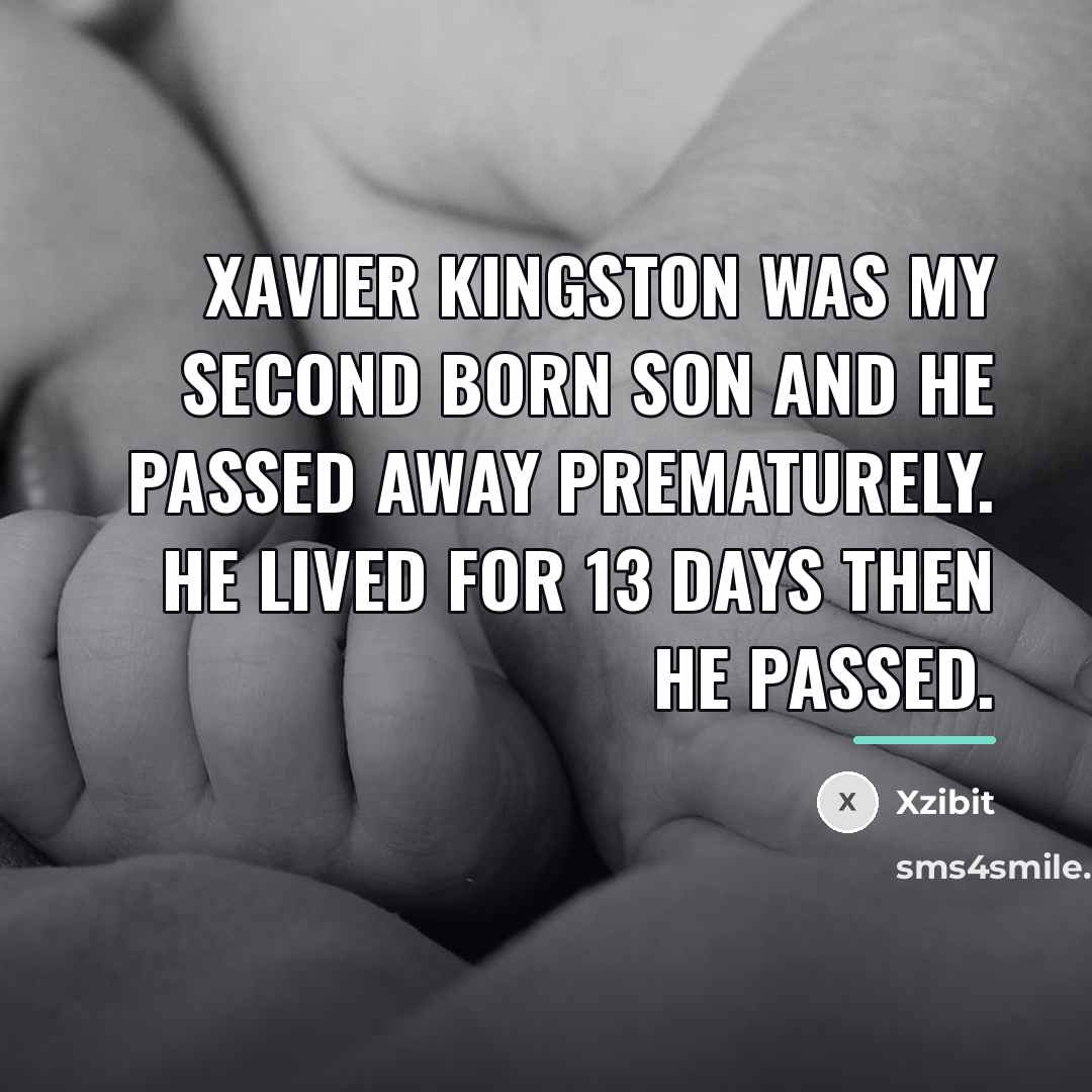 “Xavier Kingston was my second born son and he passed…” quote by Xzibit
