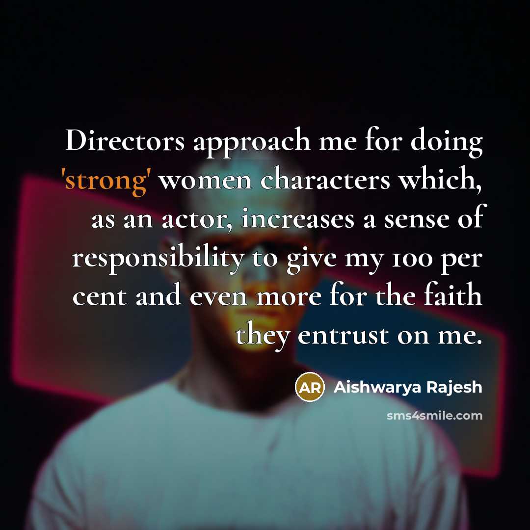 “Directors approach me for doing 'strong' women characters which, as…” quote by Aishwarya Rajesh