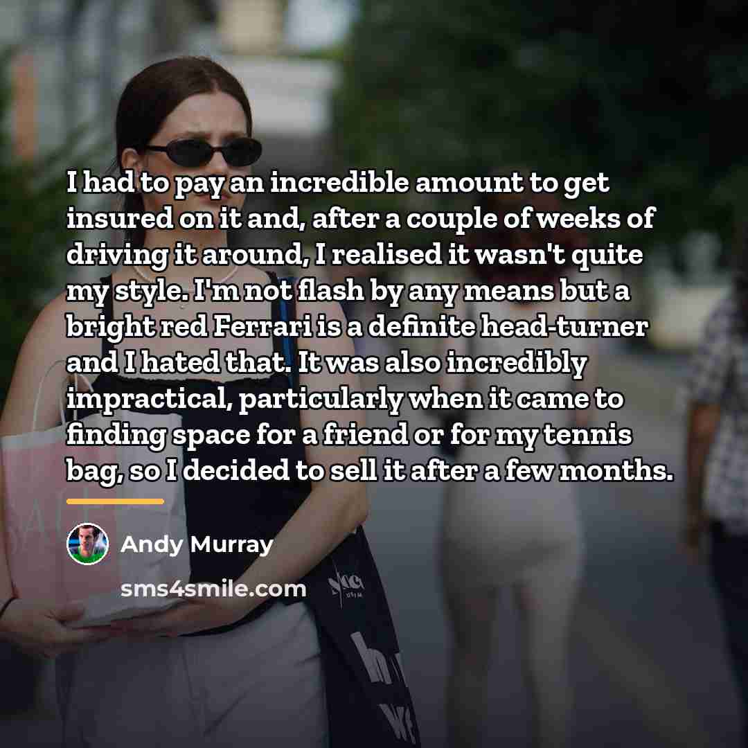 “I had to pay an incredible amount to get insured…” quote by Andy Murray