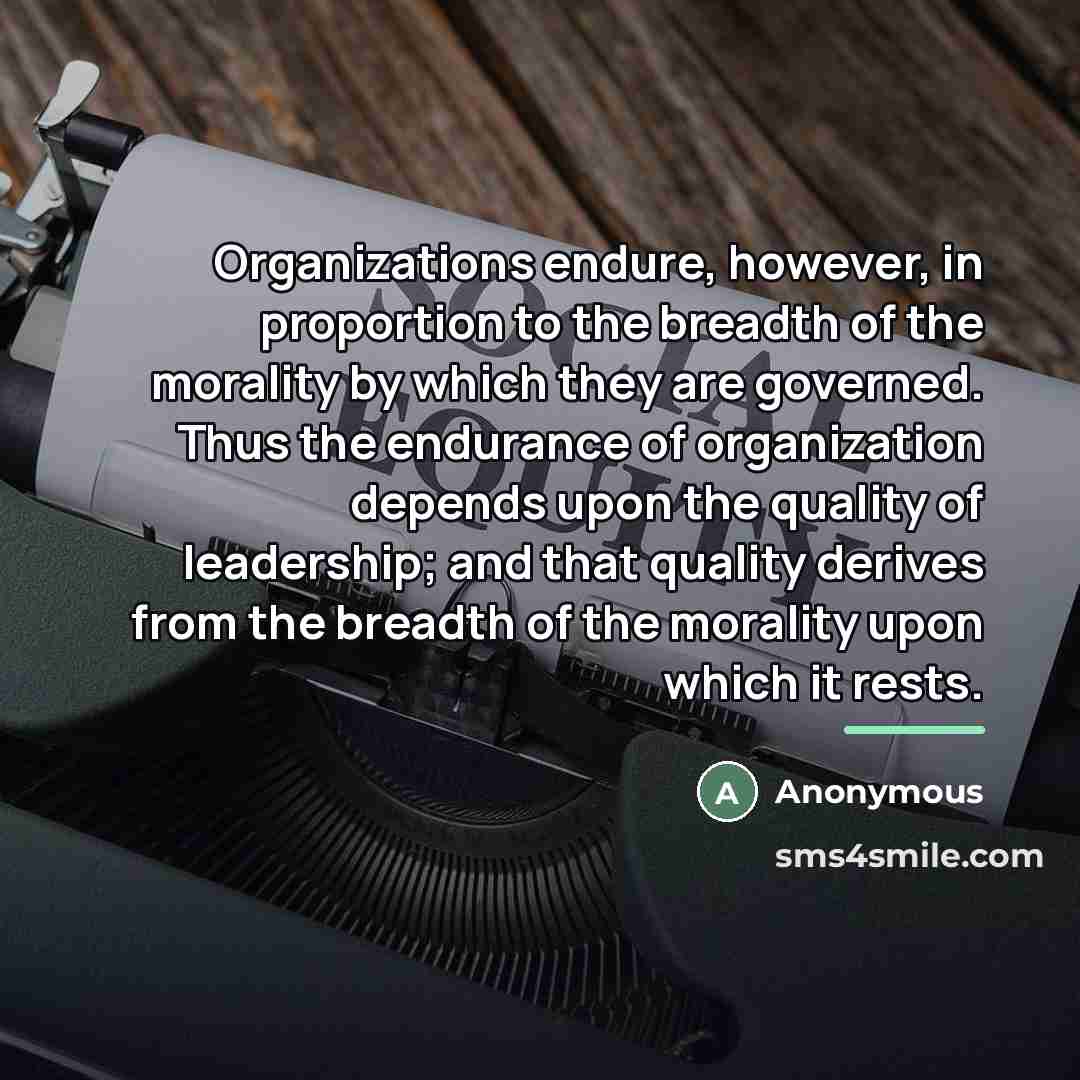 “Organizations endure, however, in proportion to the breadth of the…” quote by Anonymous