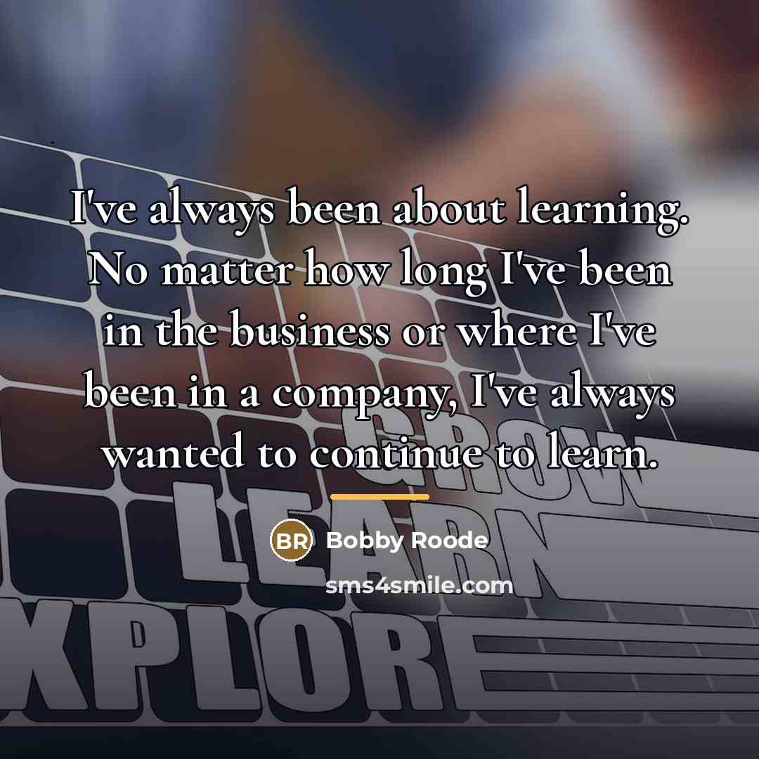 “I've always been about learning. No matter how long I've…” quote by Bobby Roode