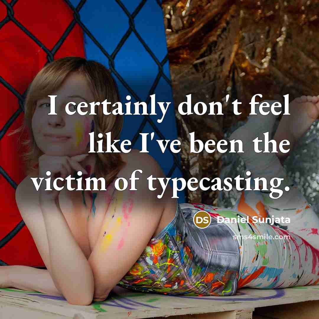 “I certainly don't feel like I've been the victim of…” quote by Daniel Sunjata