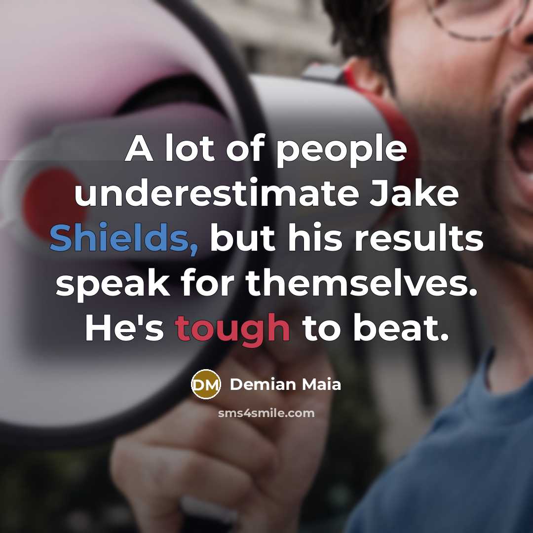 “A lot of people underestimate Jake Shields, but his results…” quote by Demian Maia