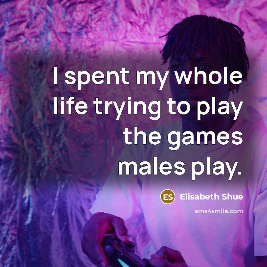 “I spent my whole life trying to play the games…” quote by Elisabeth Shue