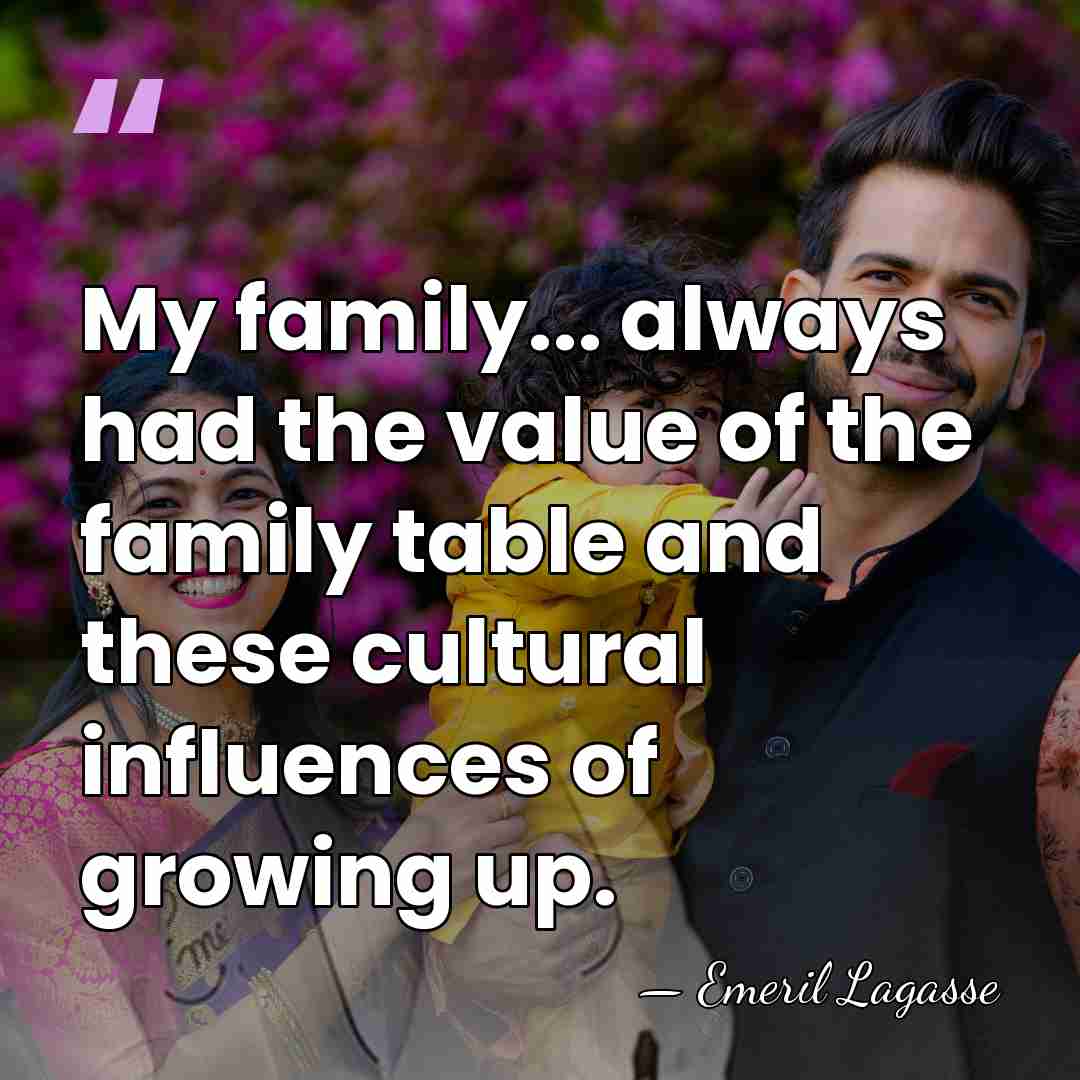 My family... always had the value of the family table and these&hellip; - Emeril Lagasse
