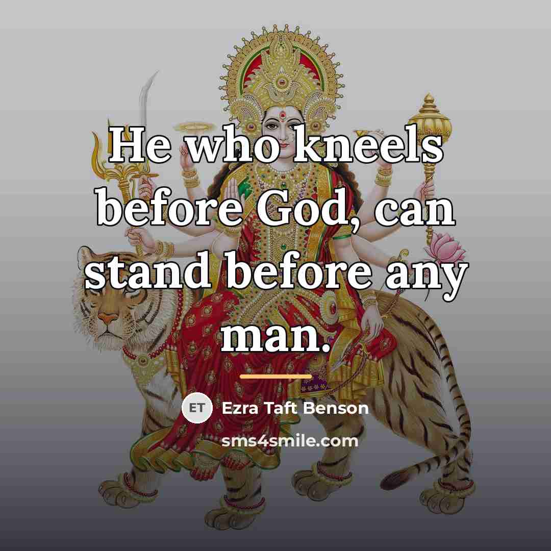 “He who kneels before God, can stand before any man.…” quote by Ezra Taft Benson