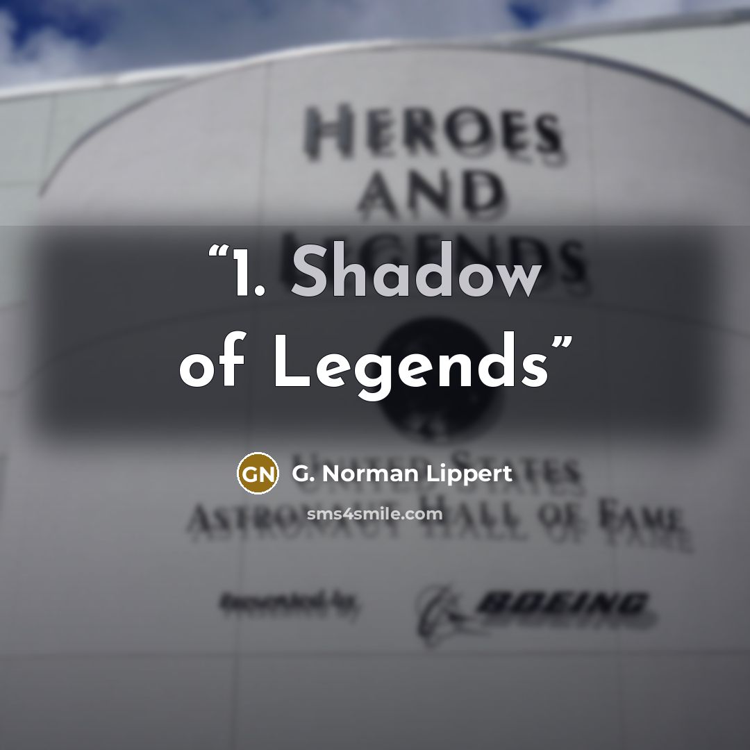 “1. Shadow of Legends” quote by G. Norman Lippert