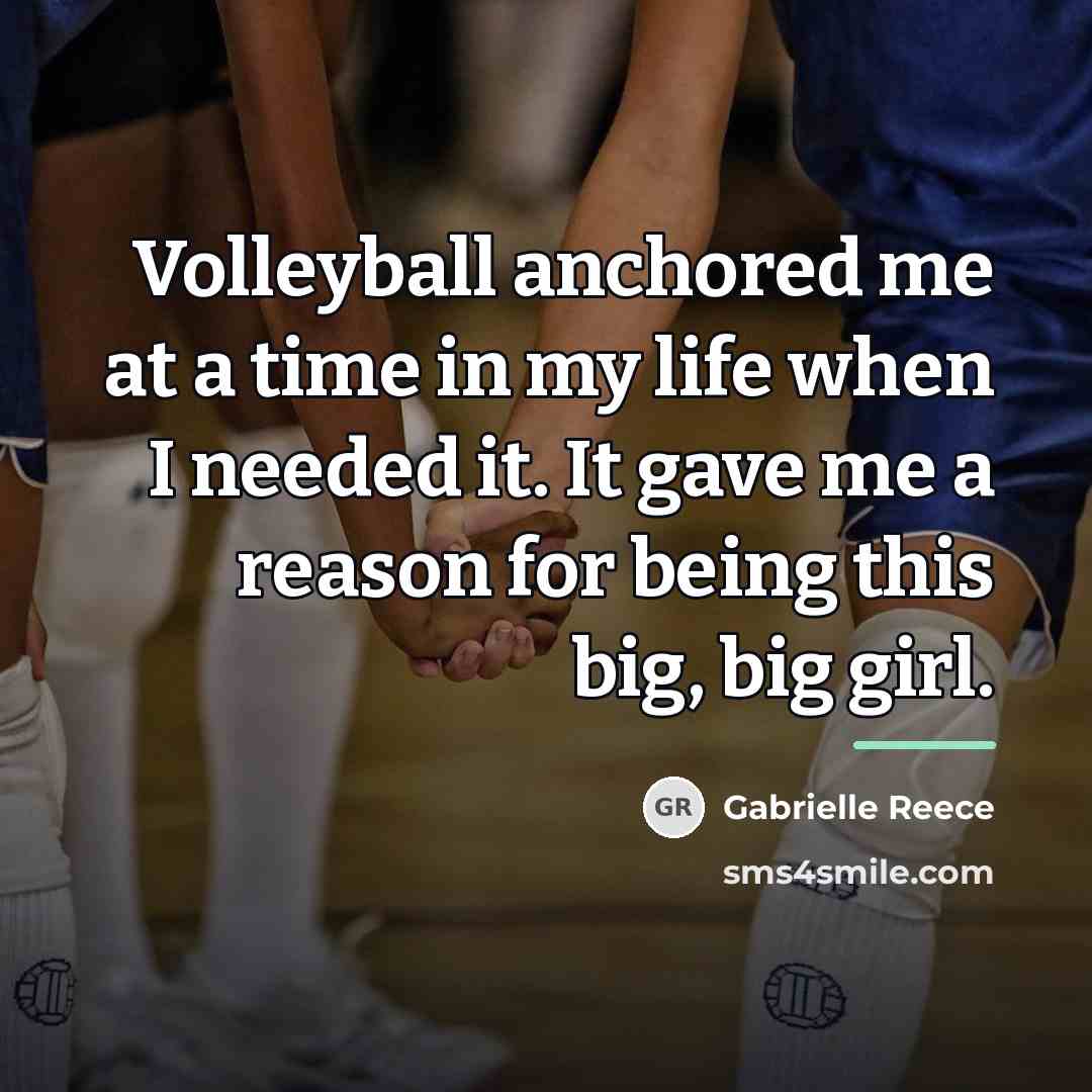 “Volleyball anchored me at a time in my life when…” quote by Gabrielle Reece